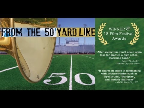 Marching Band Documentary Film FROM THE 50 YARD LINE Award Winning