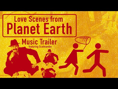Love Scenes from Planet Earth 1998 - MUSIC TRAILER - SCATMAMBO SCATMAN JOHN