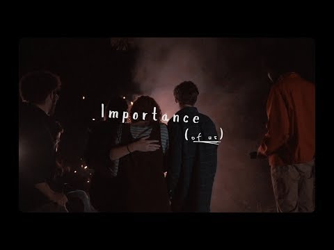 Importance (of us) - Official Trailer (2018)