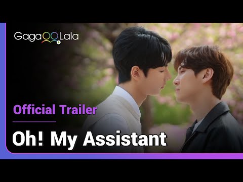 Oh! My Assistant | Official Trailer | He's devoting his heart, body and soul to this man.