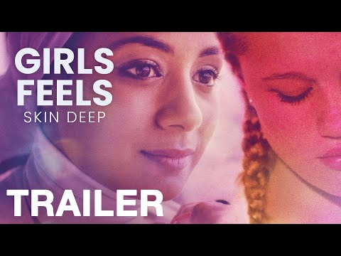 GIRLS FEELS: SKIN DEEP - Official Trailer - NQV Media