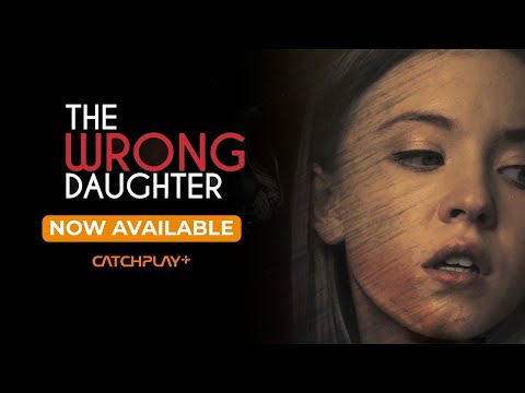 The Wrong Daughter | Official Trailer | CATCHPLAY+ Indonesia