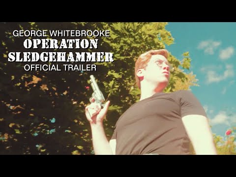 George Whitebrooke: Operation Sledgehammer | Official Trailer