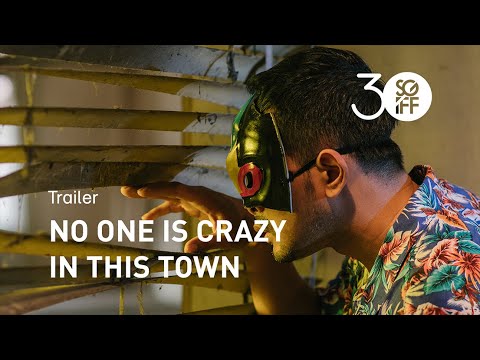 No One is Crazy in This Town Trailer | SGIFF 2019