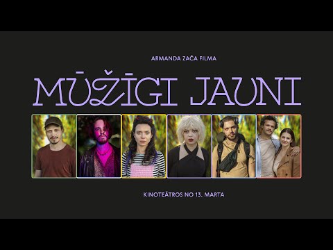 Filma MŪŽĪGI JAUNI (rež. Armands Začs) - oficiālais treileris
