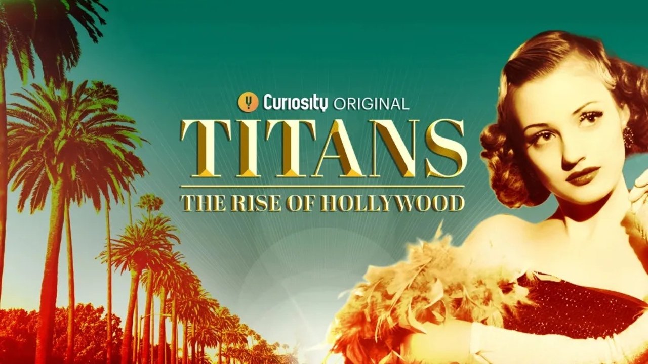 Backdrop for Titans: The Rise of Hollywood