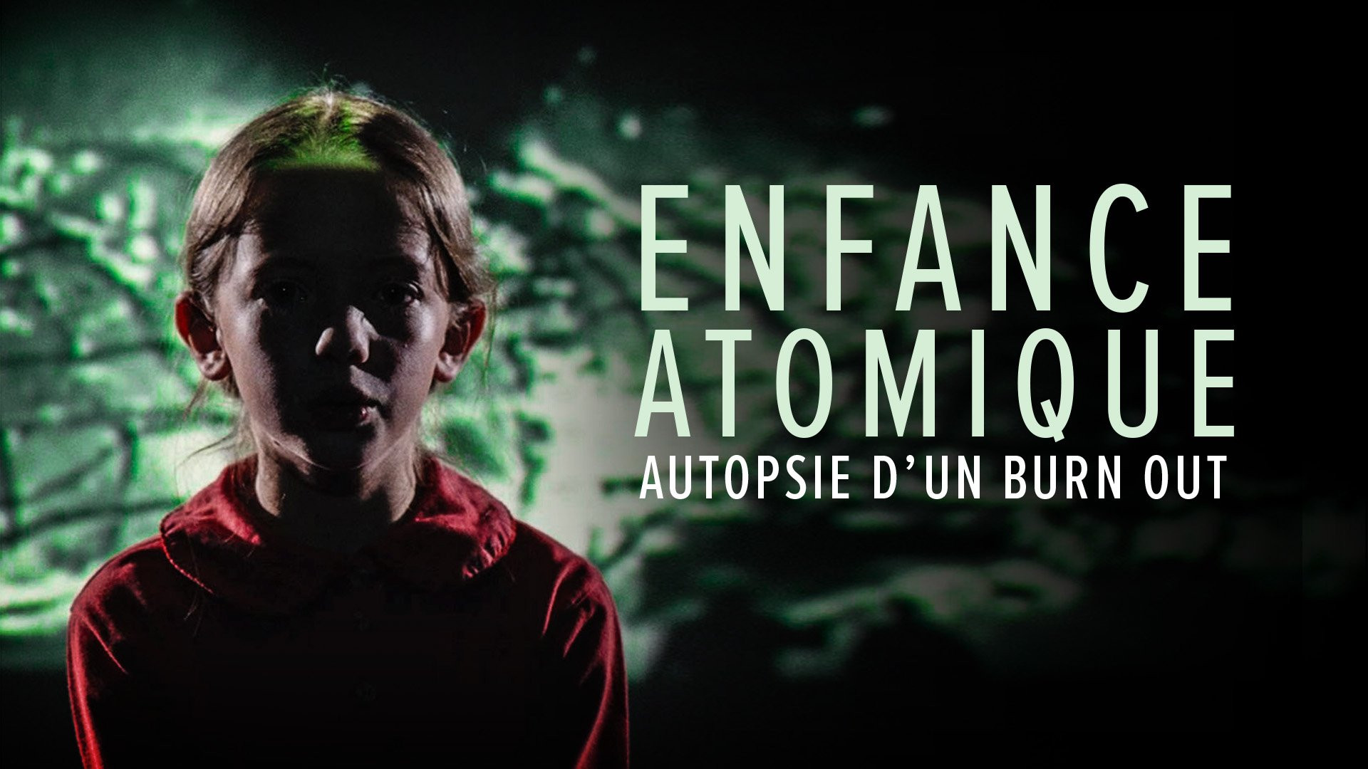 Backdrop for L'enfance atomique, autopsie d'un burn-out