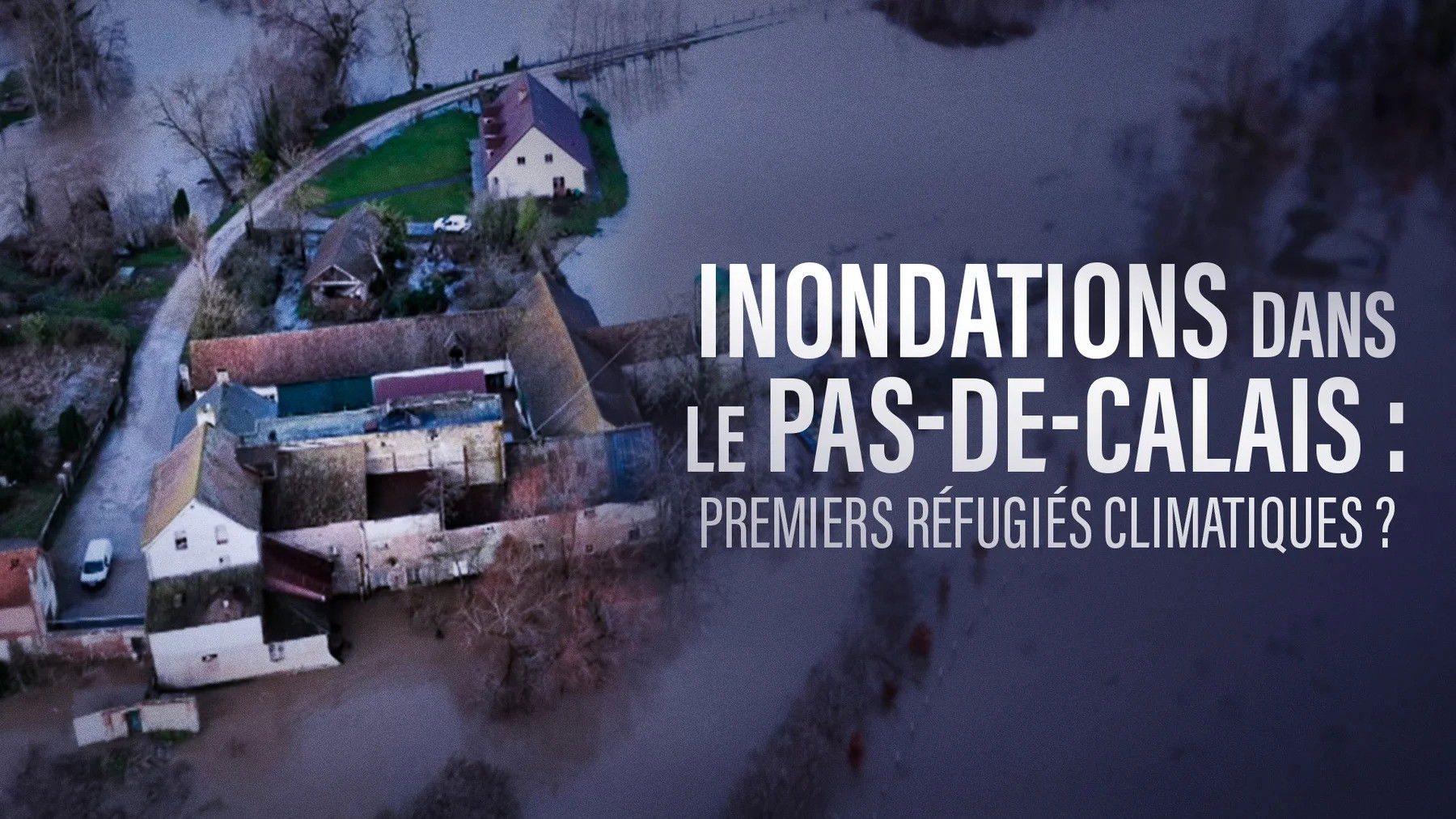 Backdrop for Inondations dans le Pas-de-Calais, premiers refugiés climatiques ?