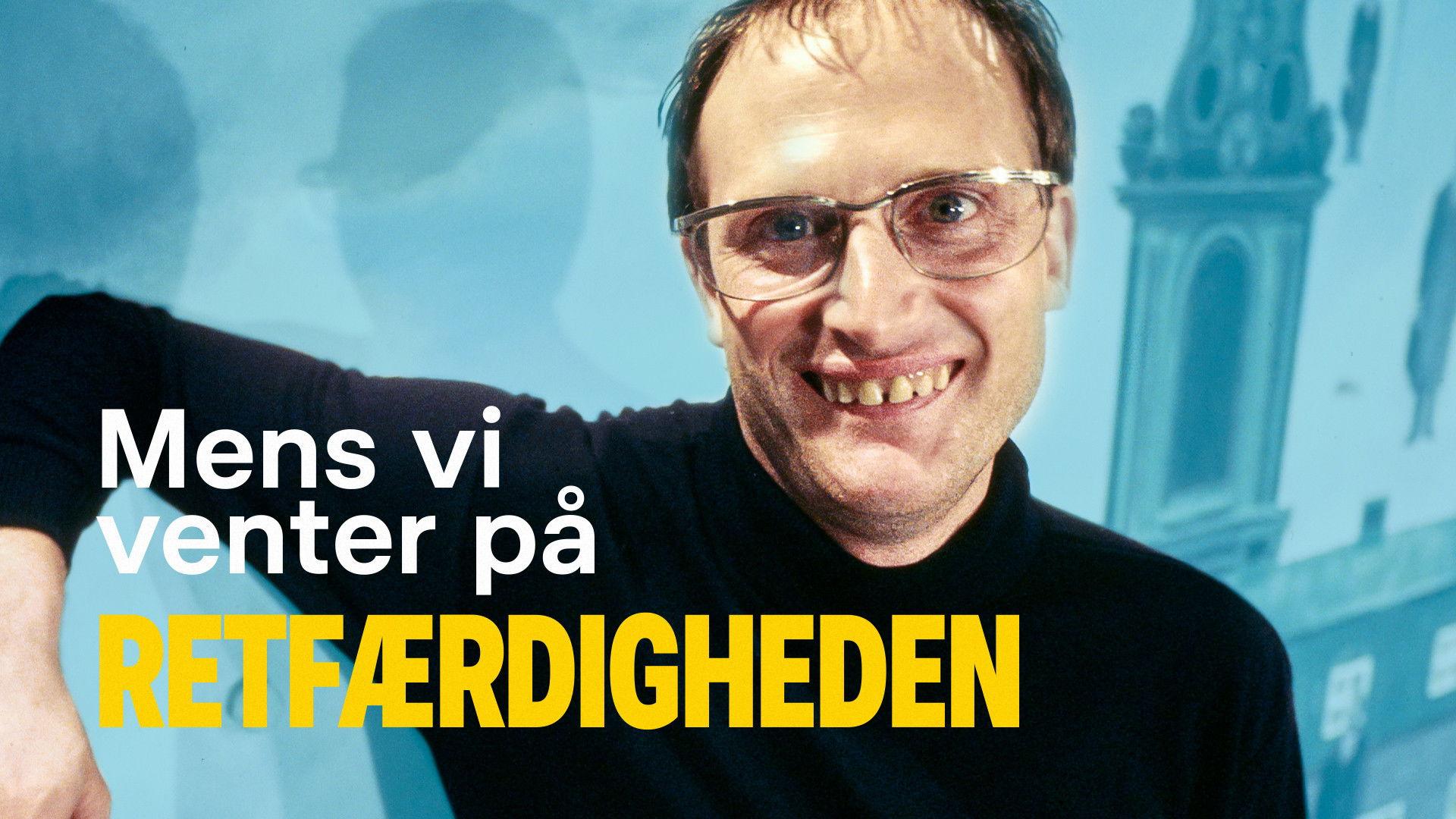 Backdrop for Mens vi venter på retfærdigheden