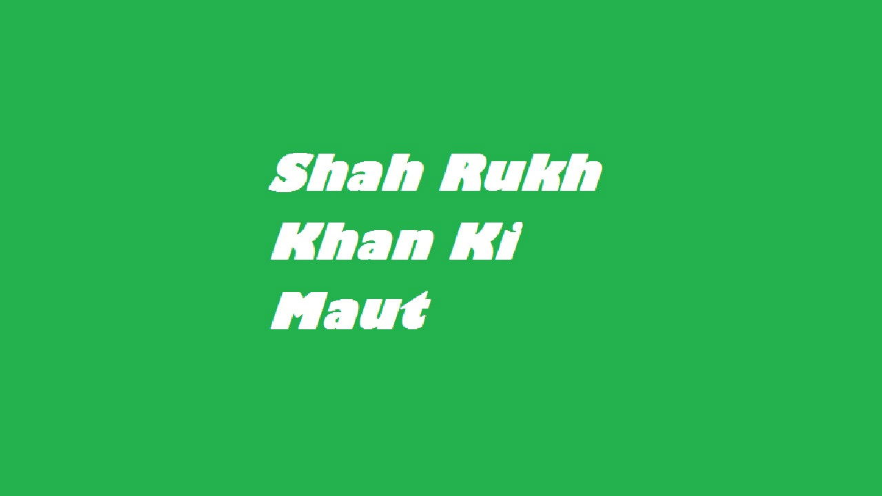 Backdrop for Shah Rukh Khan Ki Maut