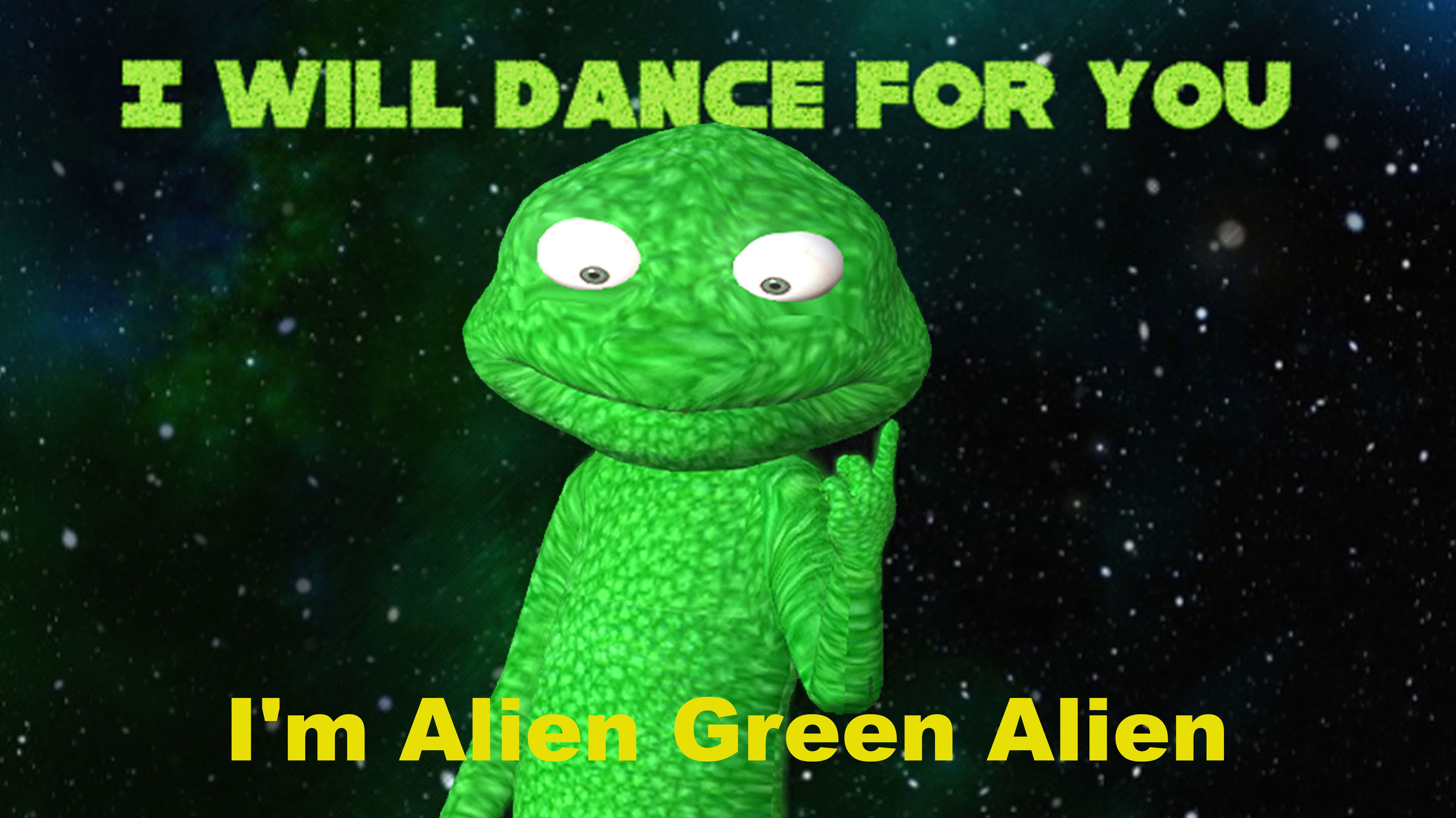 Backdrop for I'm Alien Green Alien: I will dance for you