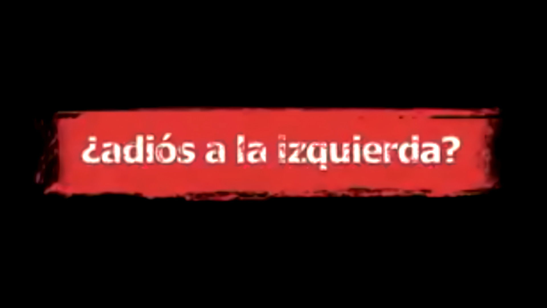 Backdrop for ¿Adiós a la Izquierda?