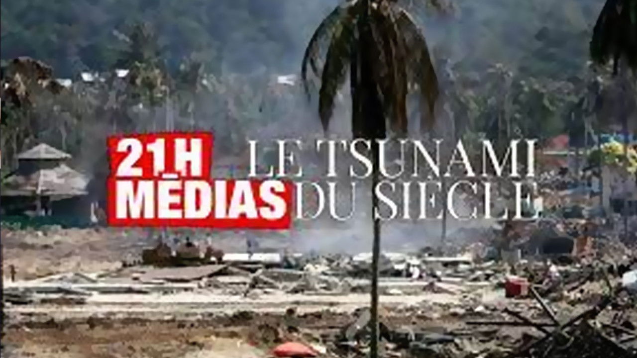 Backdrop for 21H Médias Le Tsunami Du Siècle