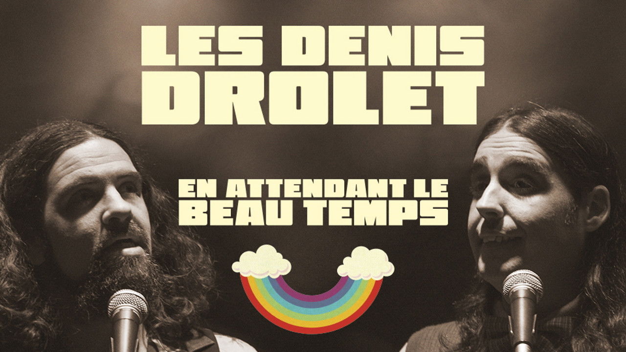 Backdrop for Les Denis Drolets: En Attendant le Beau Temps