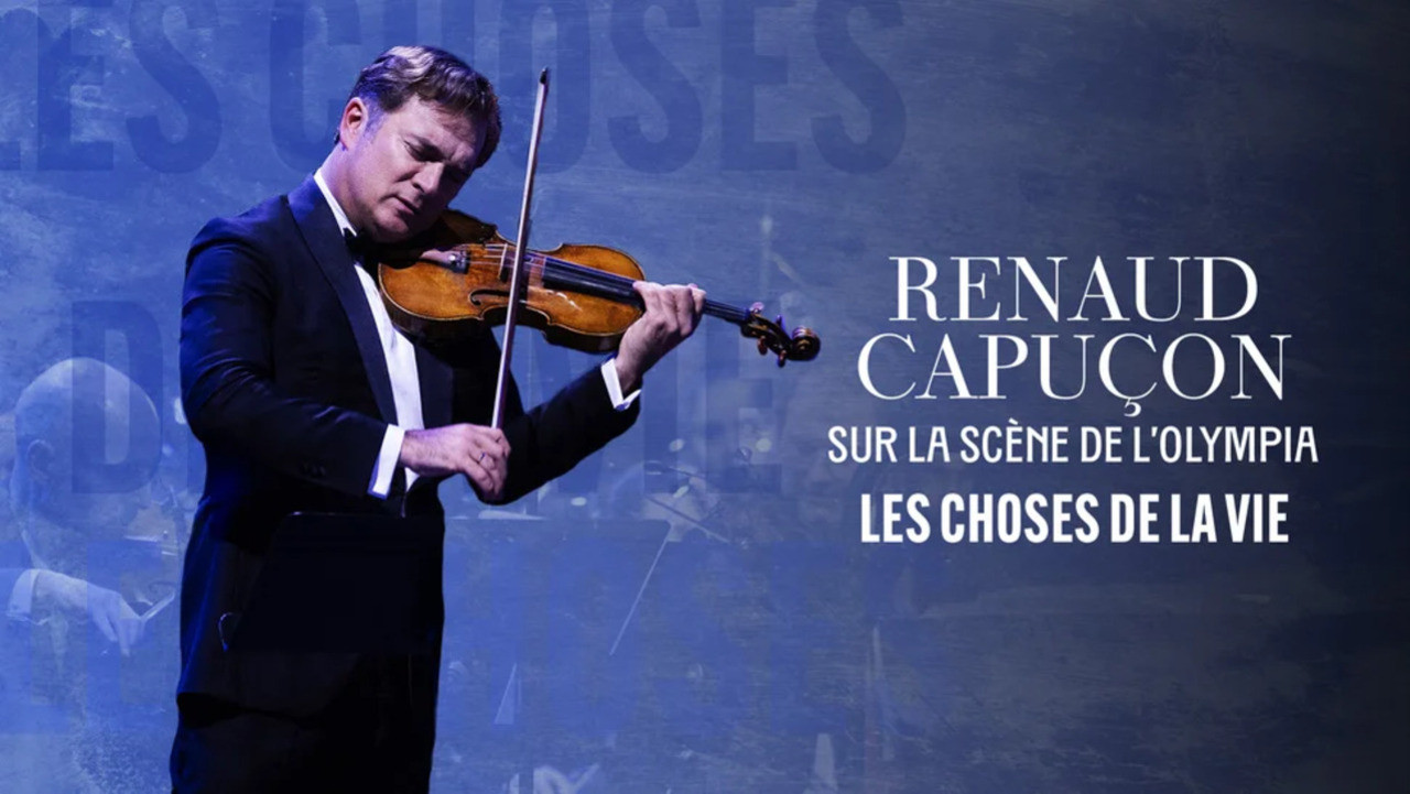 Backdrop for Renaud Capuçon à l'Olympia : Les Choses de la vie - Cinéma II