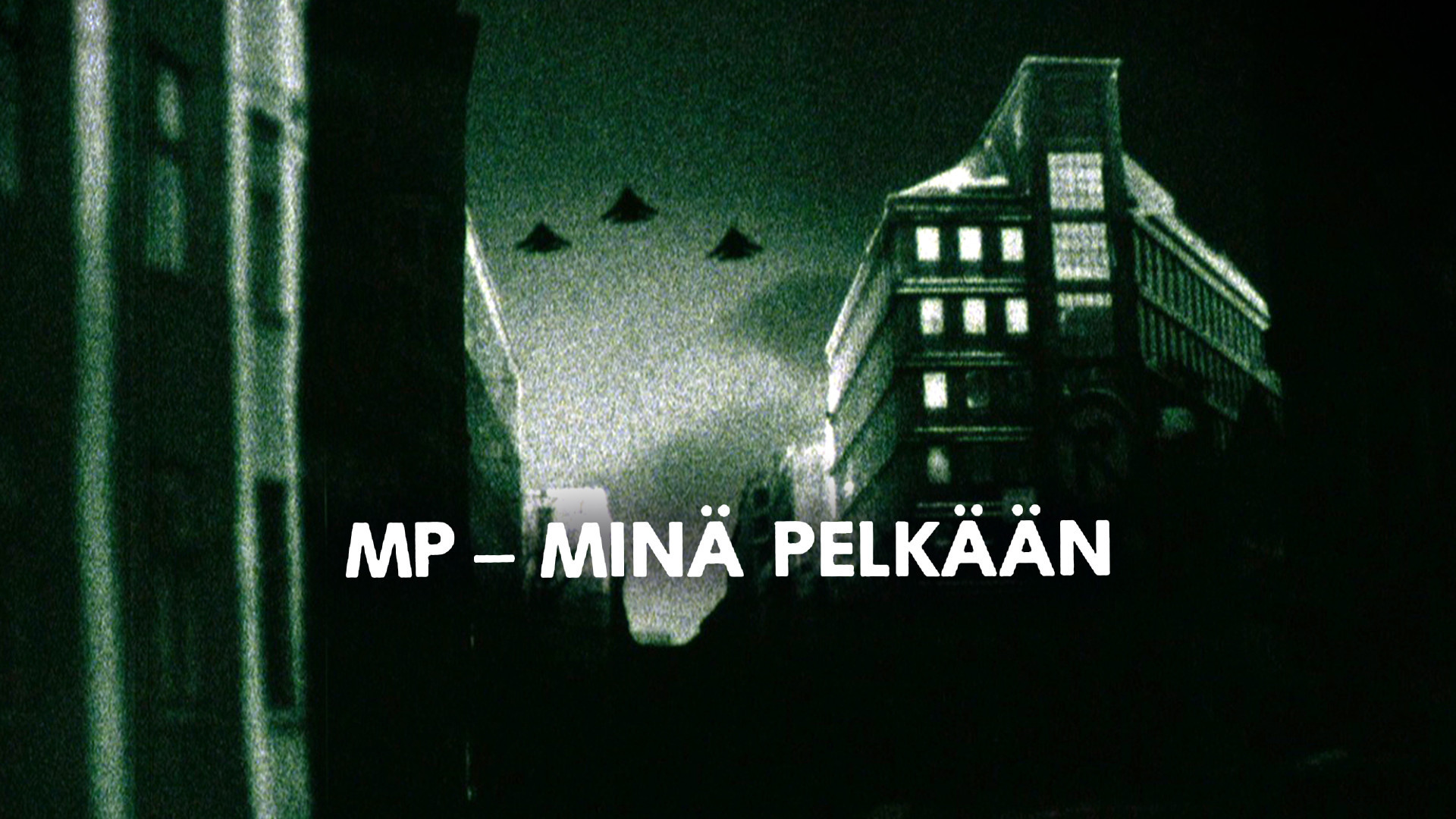 Backdrop for MP – minä pelkään
