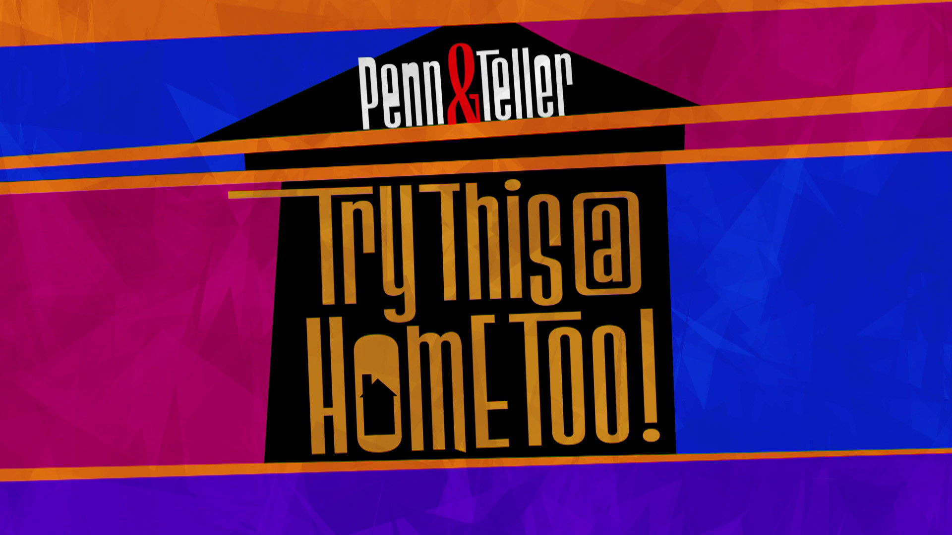 Backdrop for Penn & Teller: Try This at Home Too