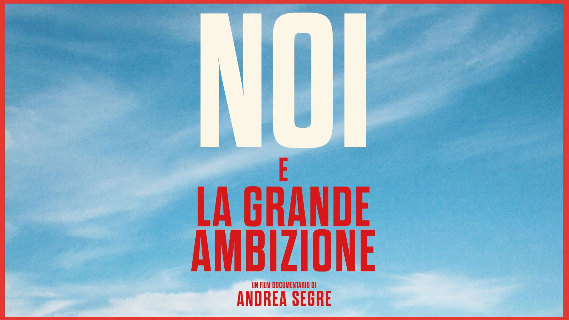 Backdrop for Noi e la grande ambizione