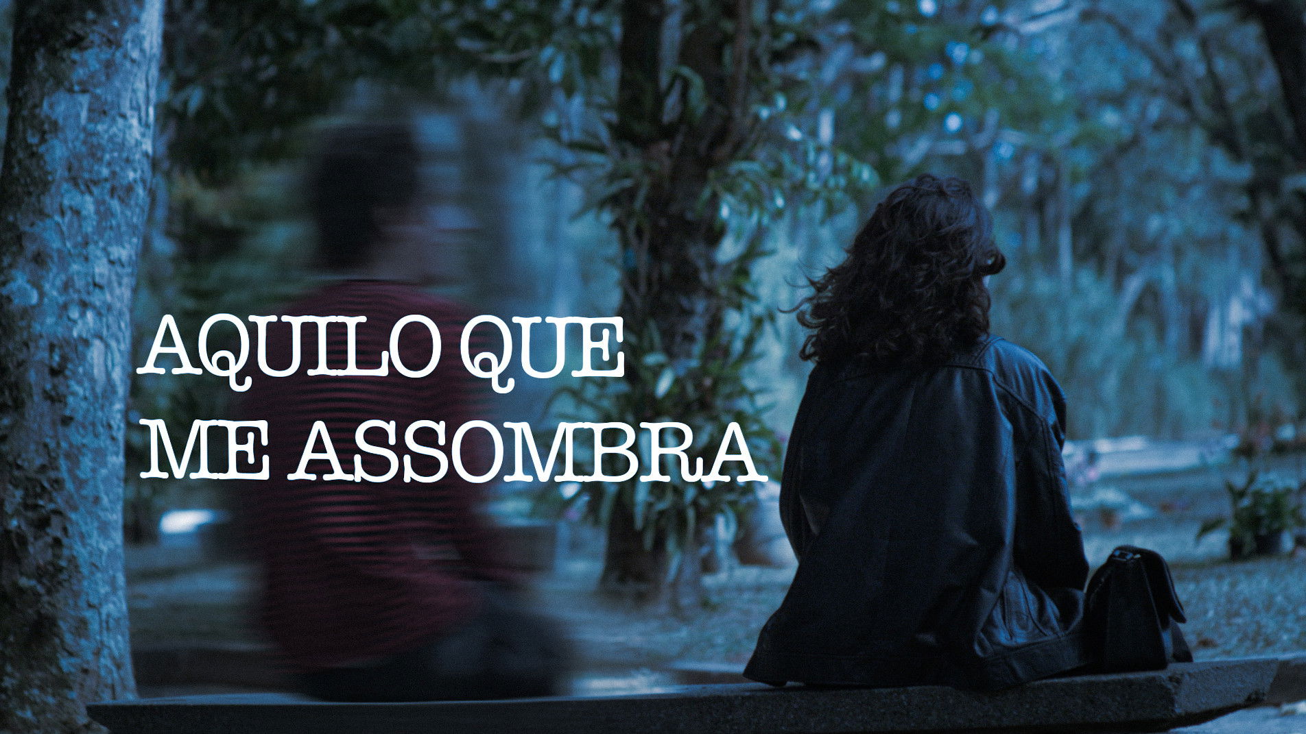 Backdrop for Aquilo Que Me Assombra