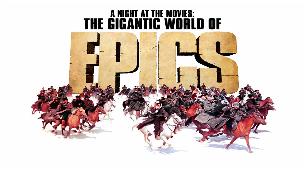 Backdrop for A Night at the Movies: The Gigantic World of Epics
