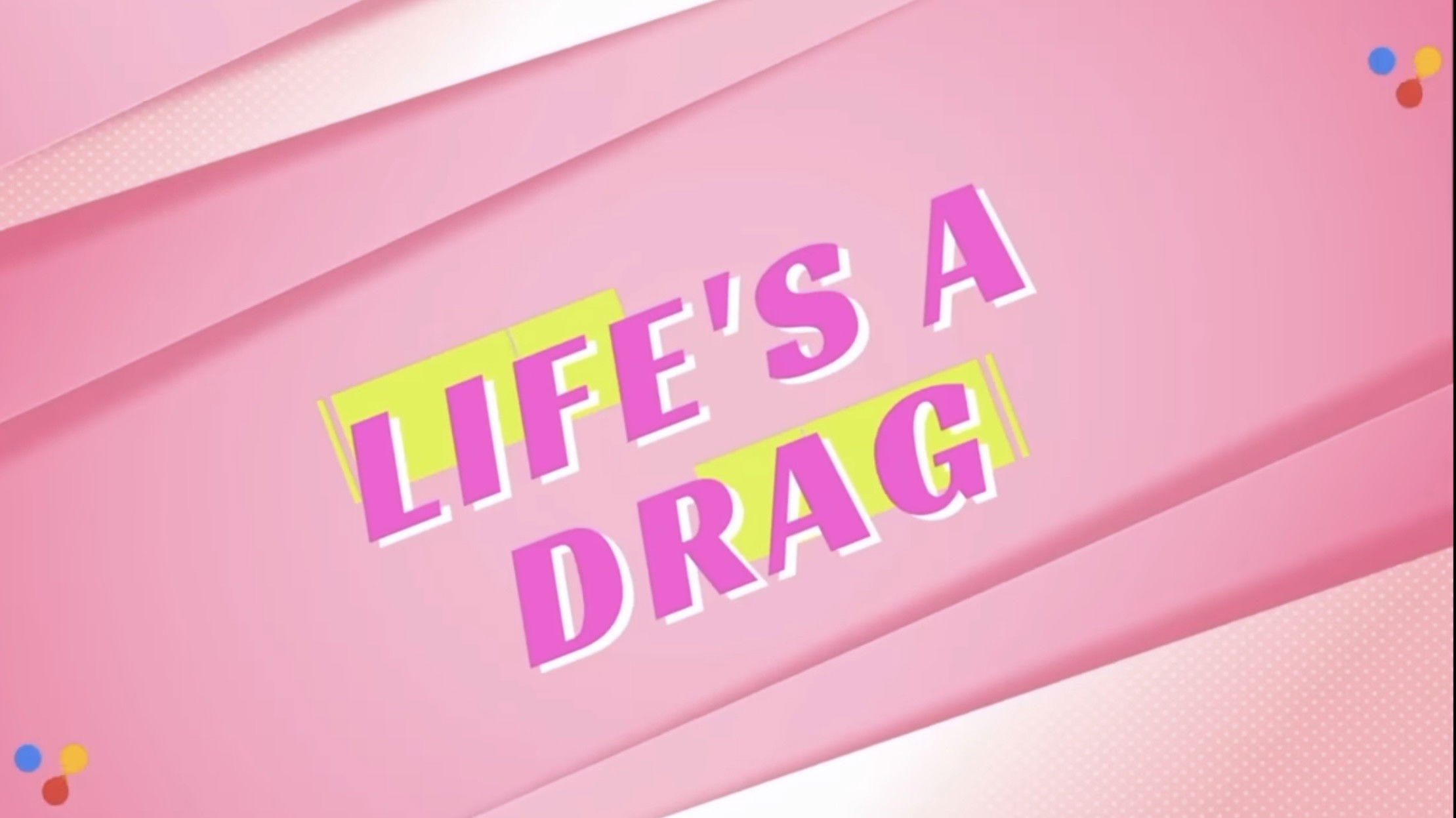 Backdrop for Life's A Drag