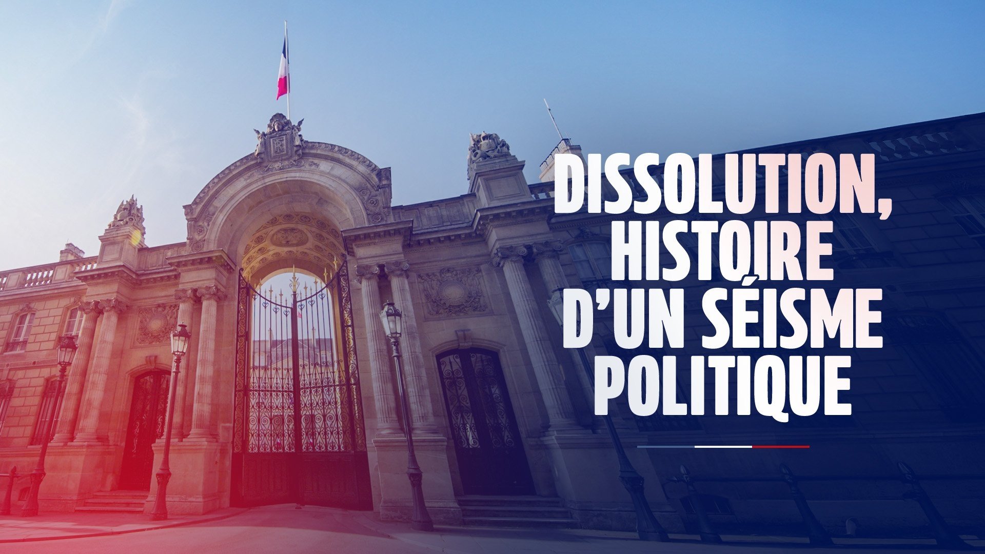 Backdrop for Dissolution, histoire d'un séisme politique