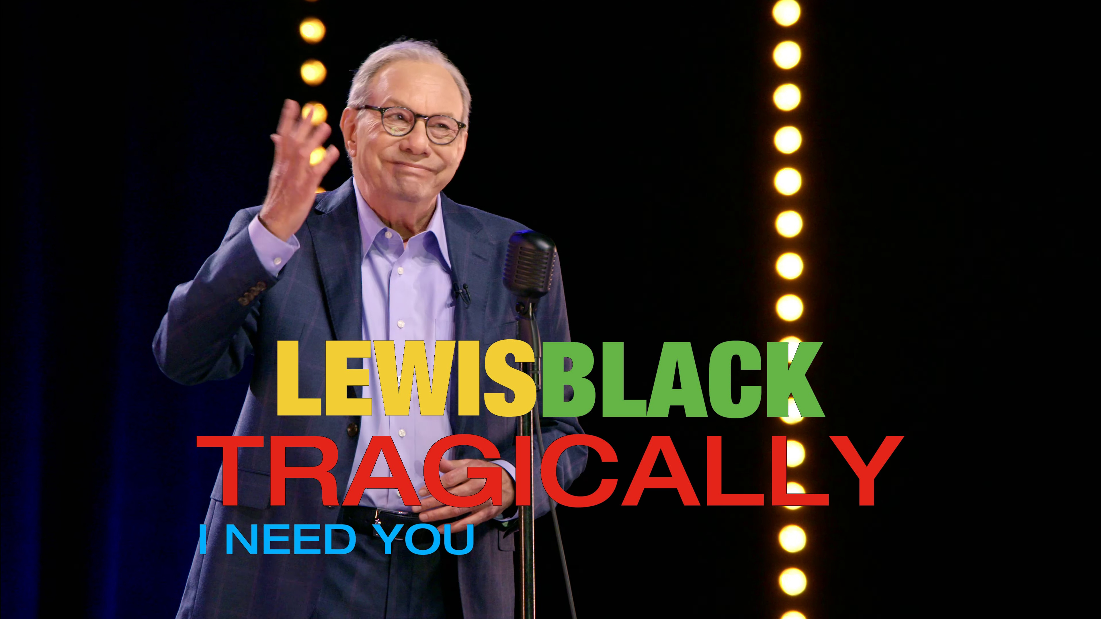 Backdrop for Lewis Black: Tragically, I Need You