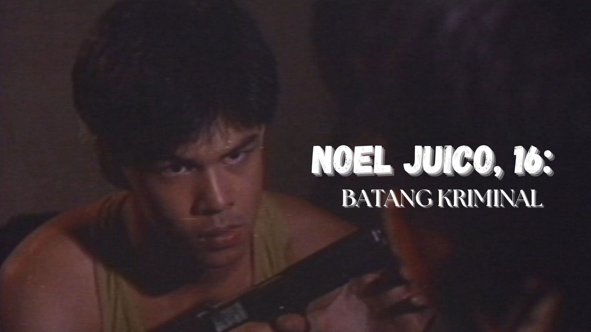 Backdrop for Noel Juico, 16: Batang kriminal