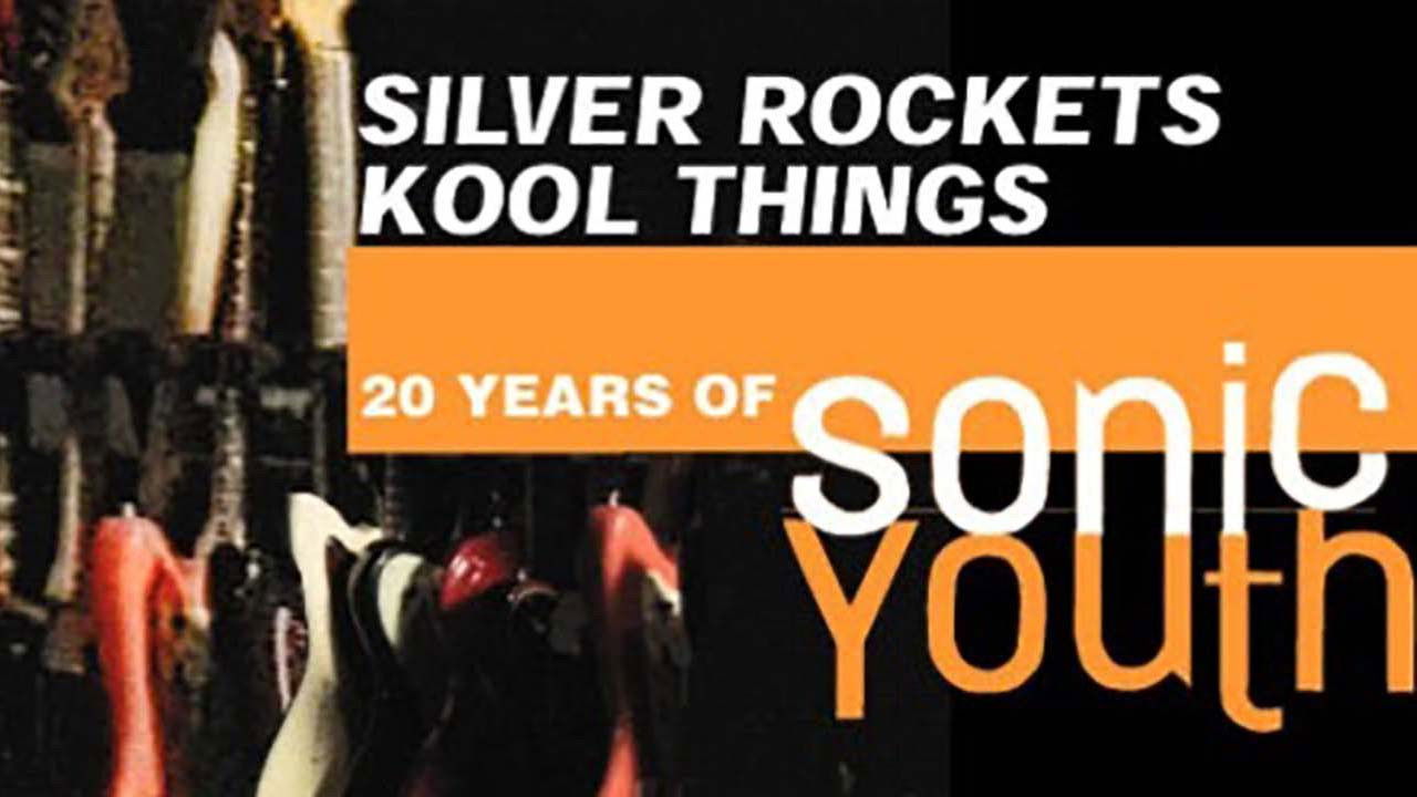 Backdrop for Silver Rockets Kool Things - 20 Years of Sonic Youth