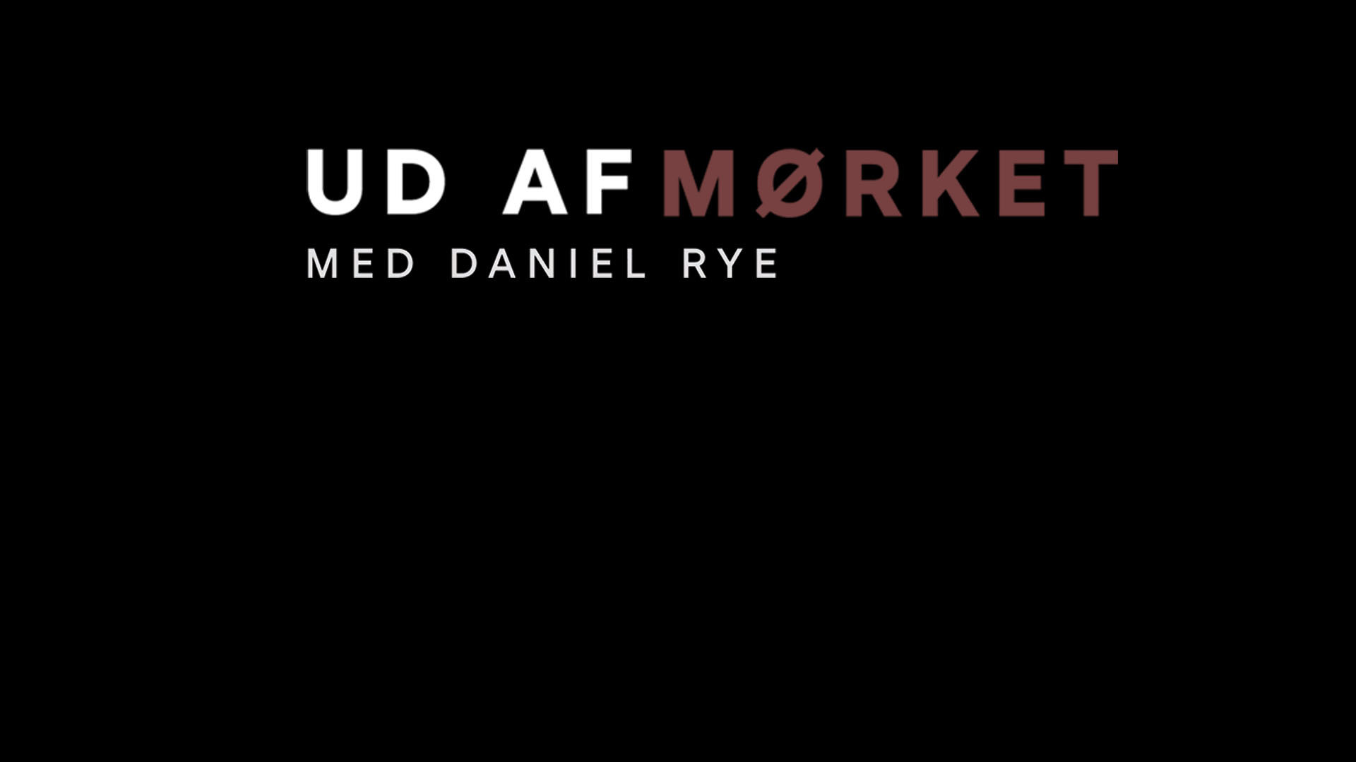 Backdrop for Ud af mørket med Daniel Rye