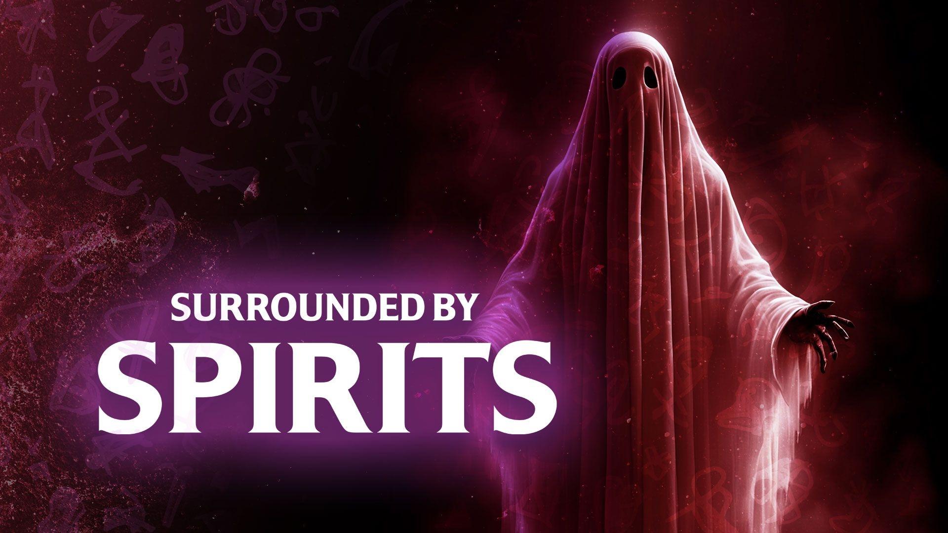 Backdrop for Surrounded by Spirits