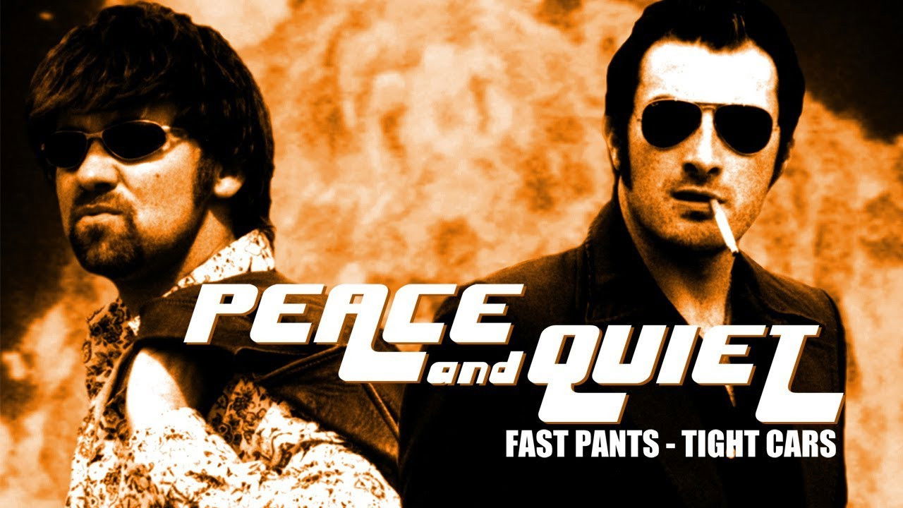 Backdrop for Peace and quiet: Fast Pants, Tight Cars