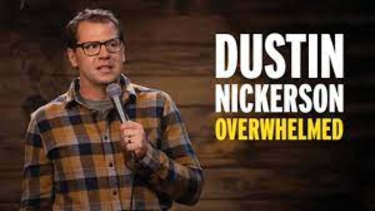 Backdrop for Dustin Nickerson: Overwhelmed
