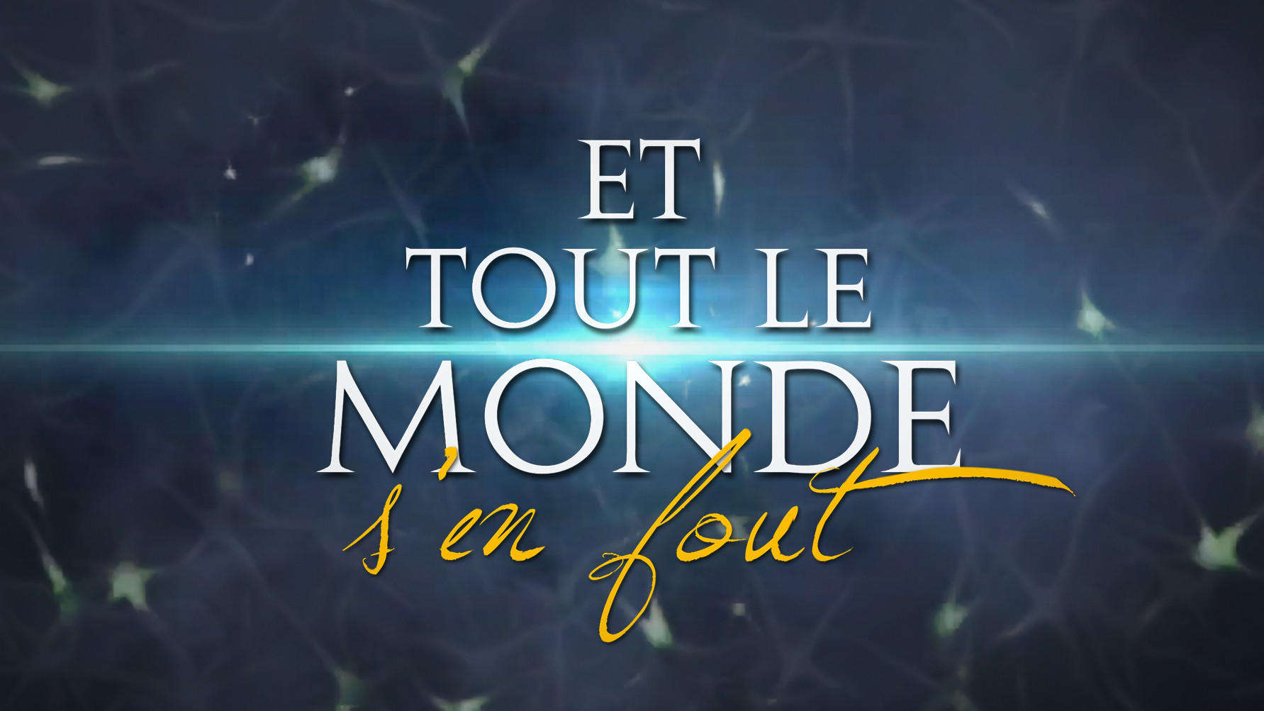 Backdrop for Et tout le monde s'en fout