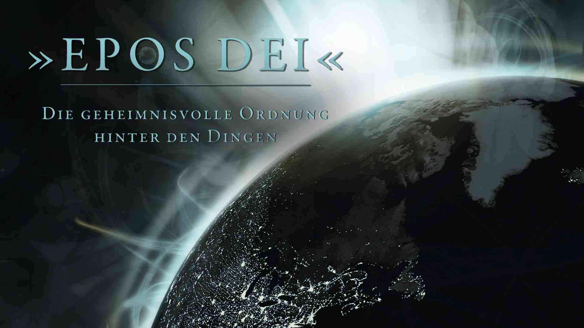 Backdrop for Epos Dei - Die geheimnisvolle Ordnung hinter den Dingen