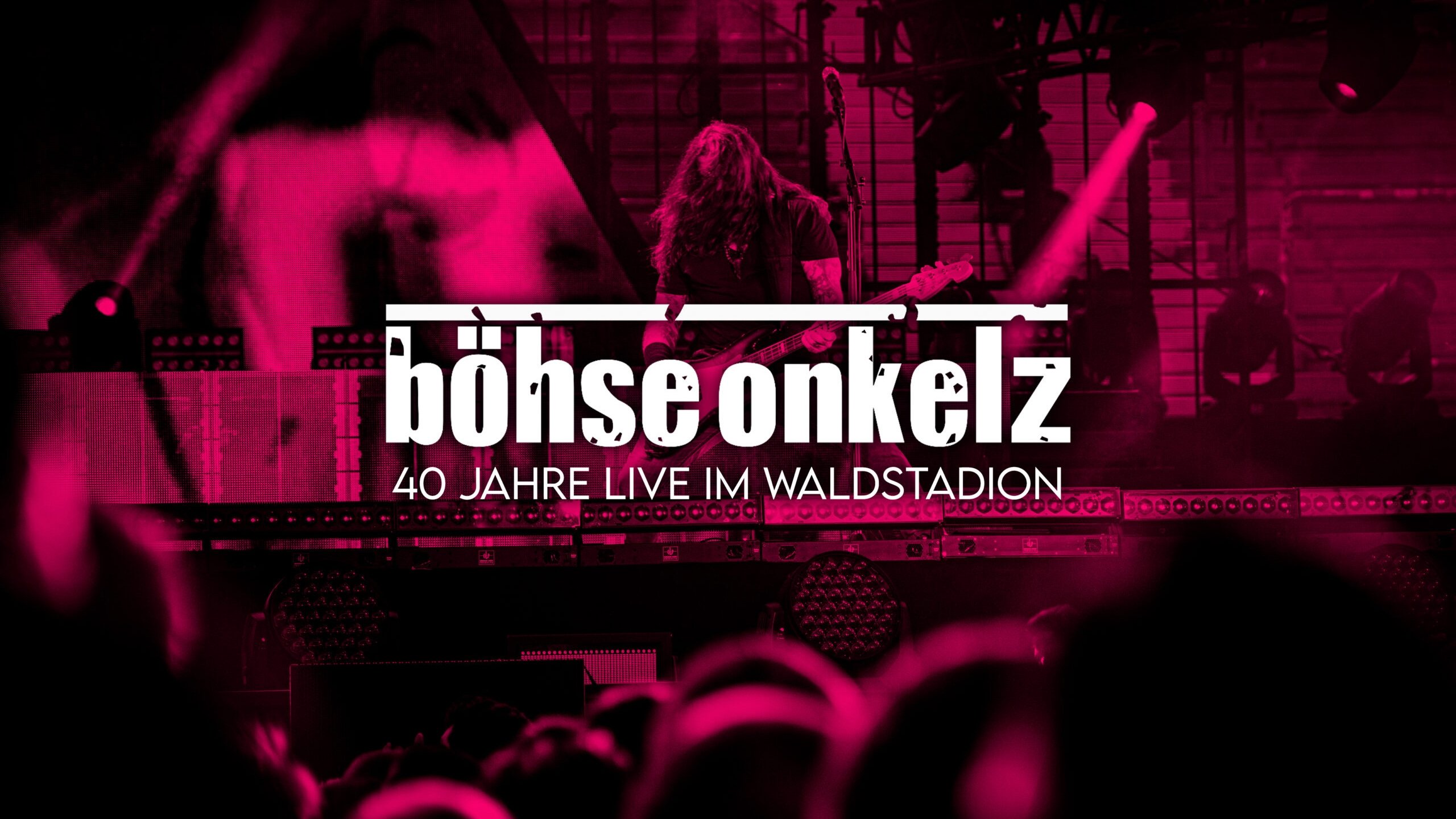 Backdrop for Böhse Onkelz: 40 Jahre Onkelz - Live im Waldstadion