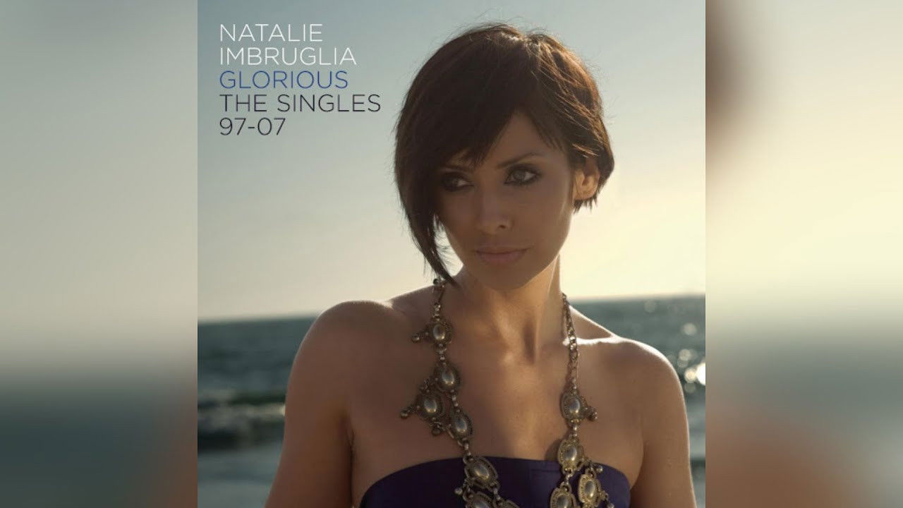 Backdrop for Natalie Imbruglia - Glorious: The Singles 1997-2007
