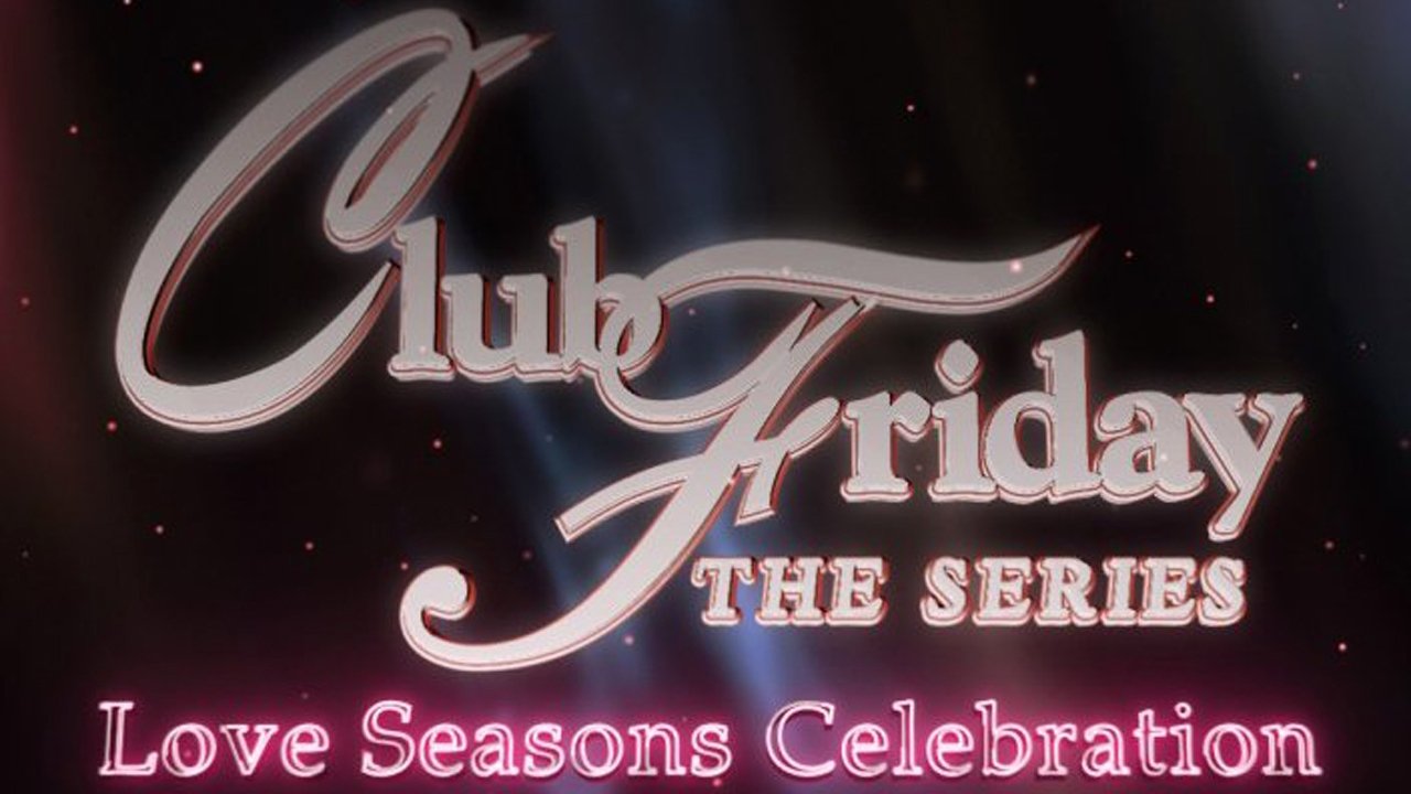 Backdrop for Club Friday Season 13: Love Seasons Celebration