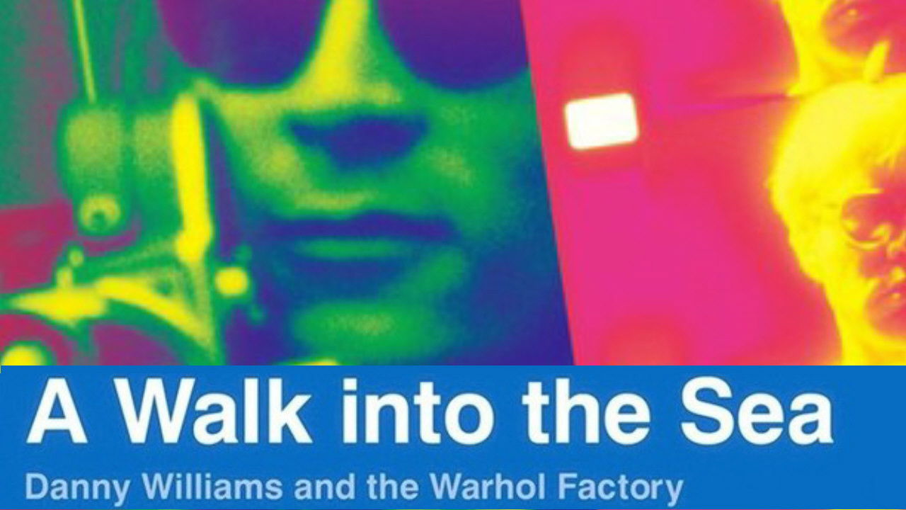 Backdrop for A Walk Into the Sea: Danny Williams and the Warhol Factory