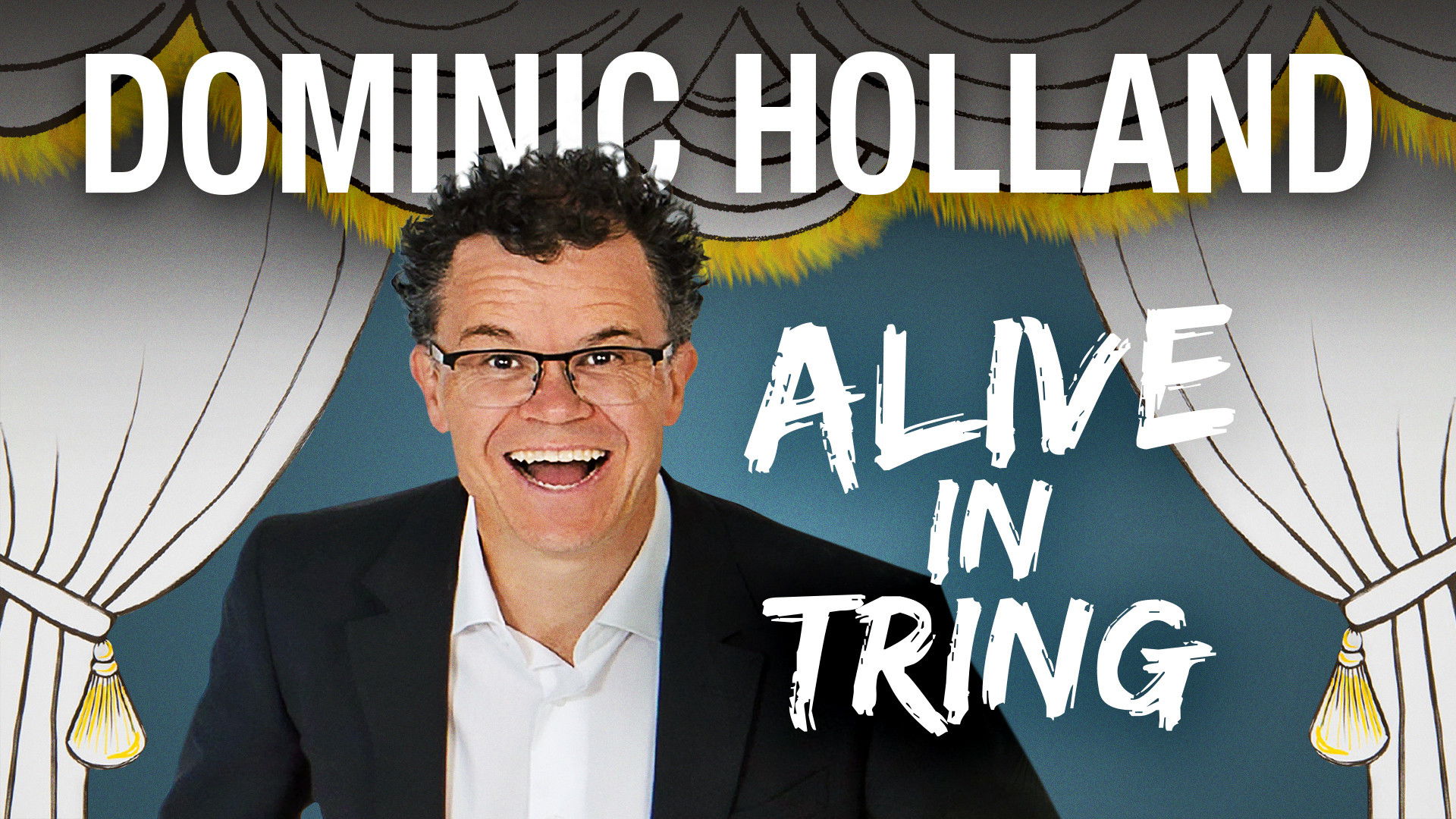 Backdrop for Dominic Holland: Alive in Tring