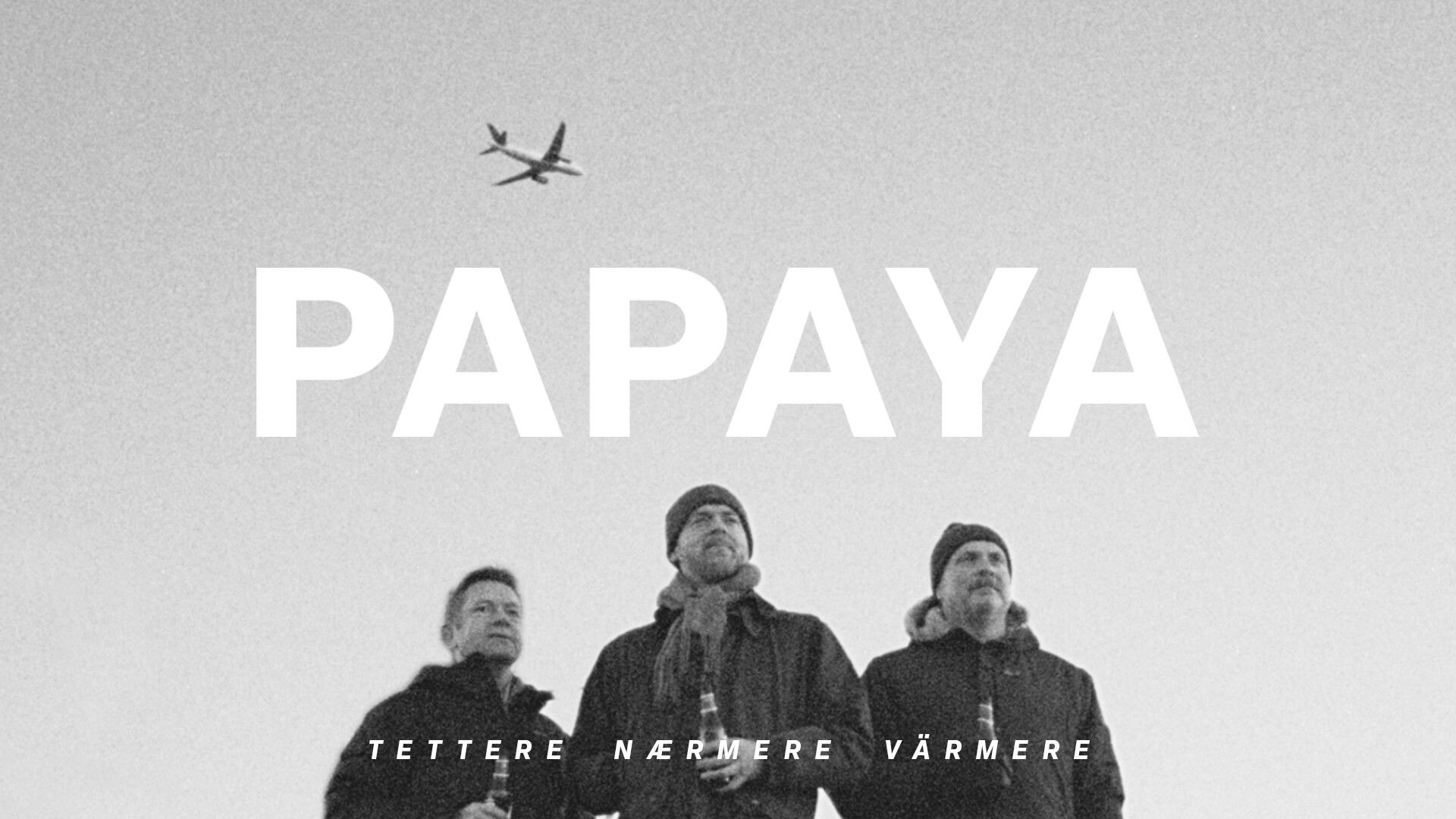 Backdrop for Papaya - Tettere, nærmere, värmere