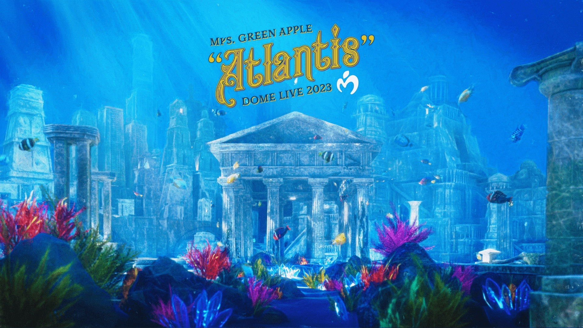Backdrop for Mrs. GREEN APPLE DOME LIVE 2023 “Atlantis"