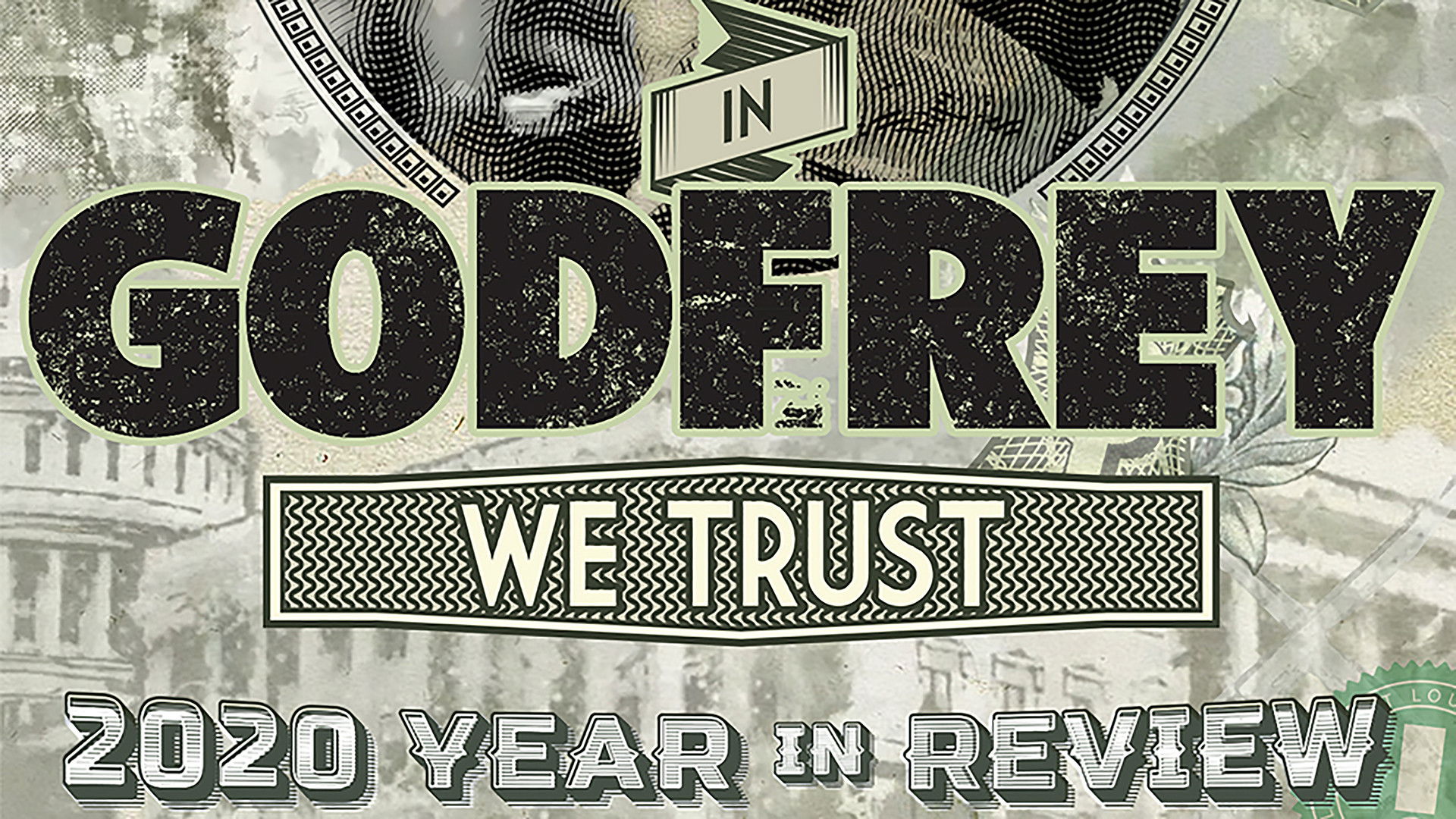 Backdrop for In Godfrey We Trust: 2020 Year In Review