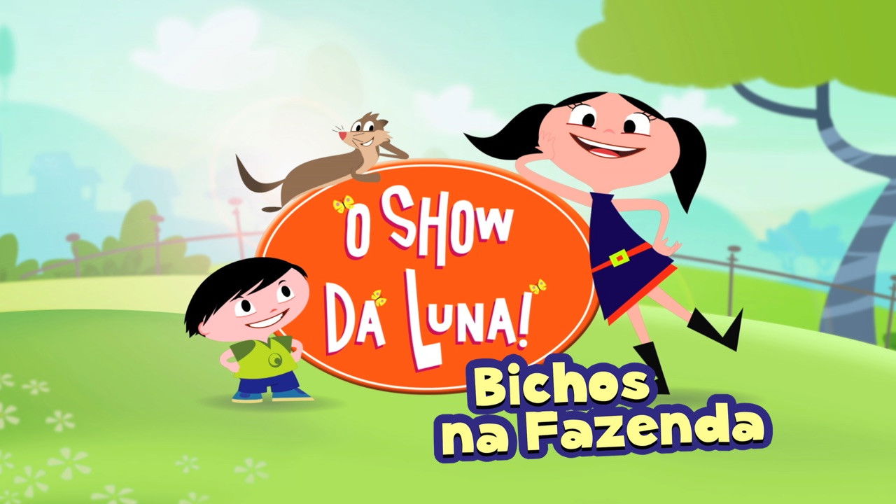 Backdrop for O Show da Luna: Bichos na Fazenda