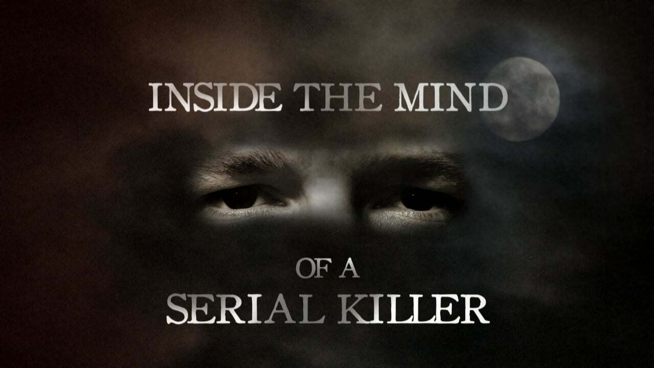 Backdrop for Inside The Mind of a Serial Killer