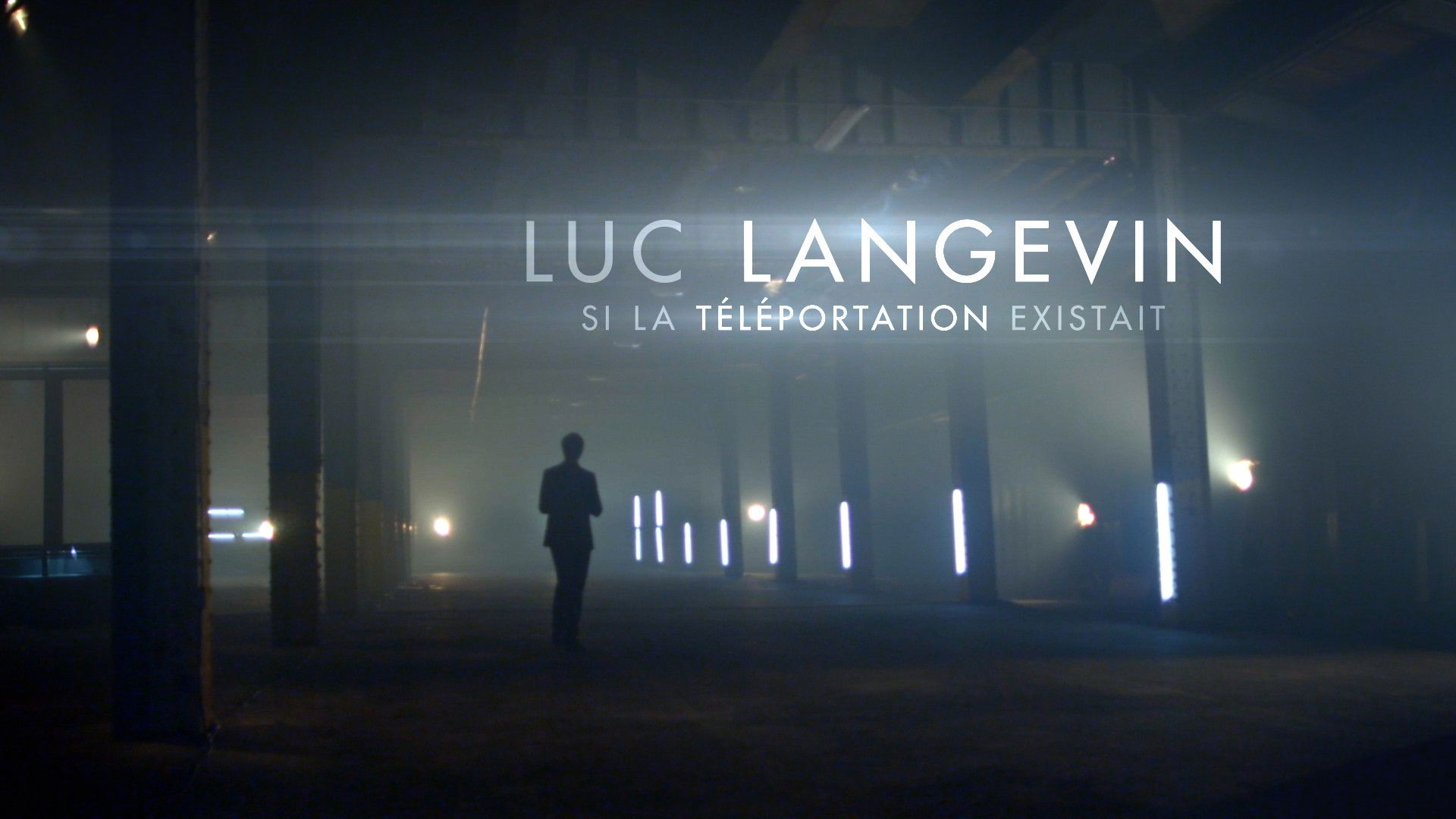Backdrop for Luc Langevin : Si la téléportation existait