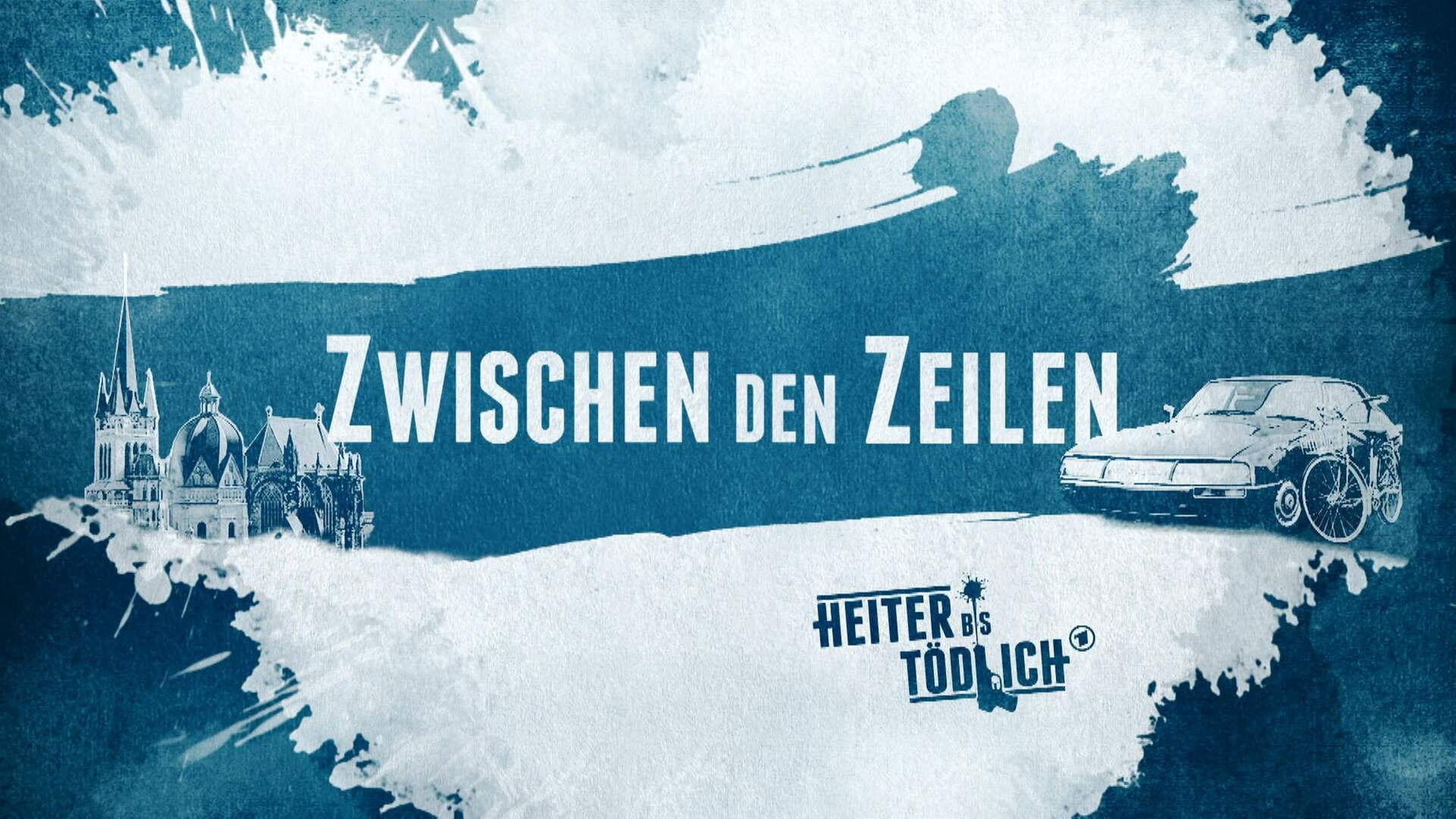 Backdrop for Heiter bis tödlich - Zwischen den Zeilen