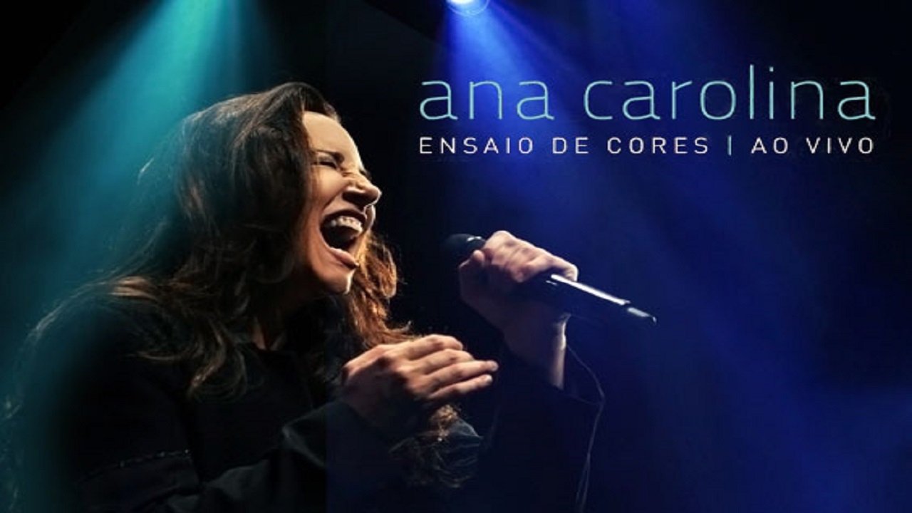 Backdrop for Ana Carolina: Ensaio de Cores - Ao Vivo