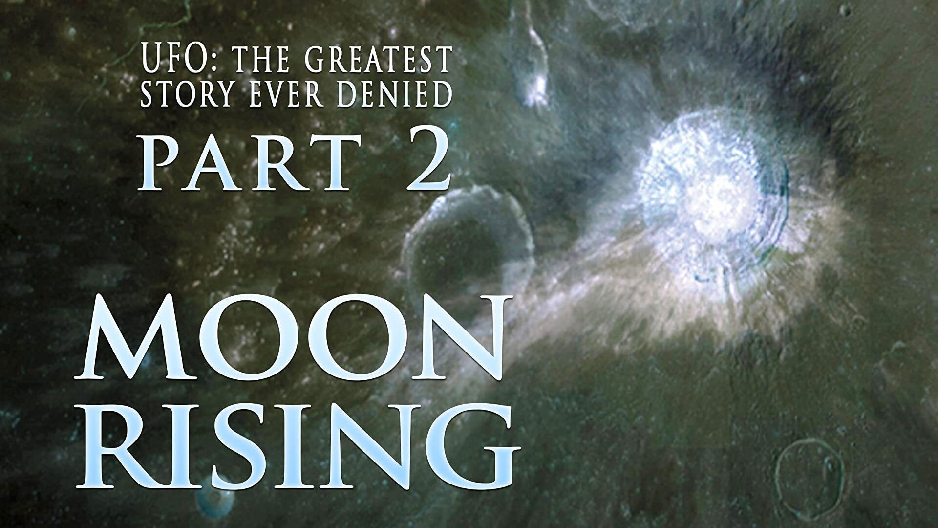 Backdrop for UFO: The Greatest Story Ever Denied II: Moon Rising