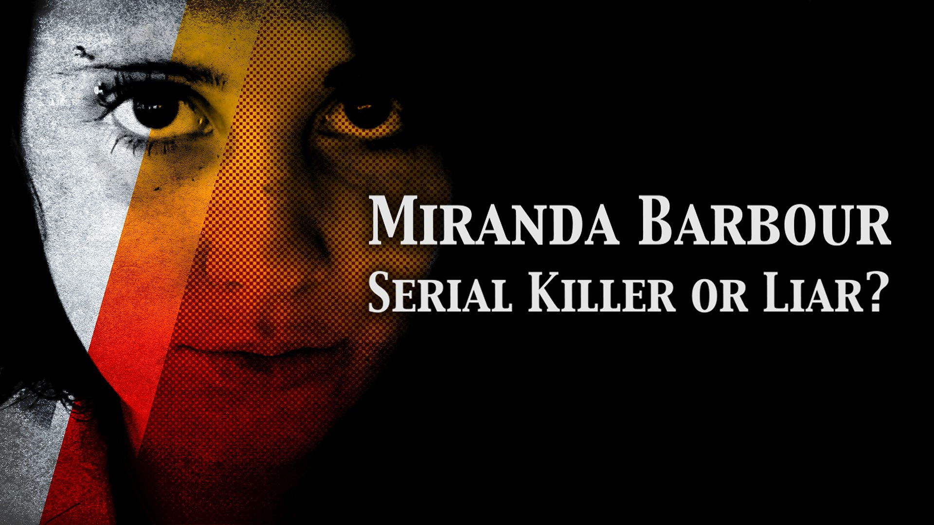 Backdrop for Miranda Barbour: Serial Killer Or Liar